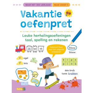 Vakantie oefenpret leuke herhalingsoefeningen taal spelling en rekenen - naar groep 5