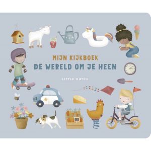 Little Dutch - Mijn kijkboek - De wereld om je heen 