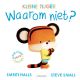 Boek Kleine Tijger Waarom Niet 